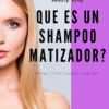 Qué es un champú matizador morado? Shampoo Xiomara.